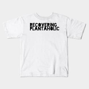 RECOVERING PLANTAHOLIC Large Simple Minimalist Blue White Font Design Kids T-Shirt